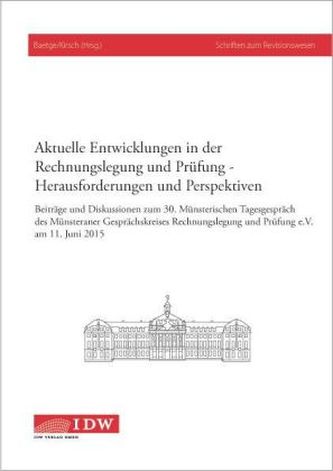 Aktuelle Entwicklungen in der Rechnungslegung und Prüfung - Herausforderungen und Perspektiven