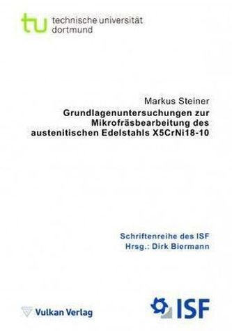 Grundlagenuntersuchungen zur Mikrofräsbearbeitung des austenitischen Edelstahls X5CrNi18-10