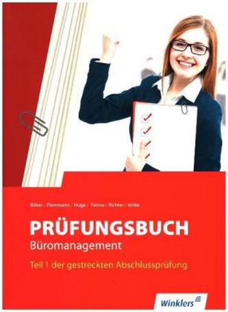Prüfungsbuch Büromanagement, Teil 1 der gestreckten Abschlussprüfung Prüfungsbuch Büromanagement, Teil 1 der gestreckten Abschlussprüfung
