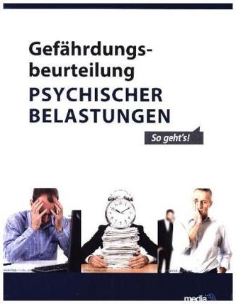 Gefährdungsbeurteilung psychischer Belastungen - so geht's