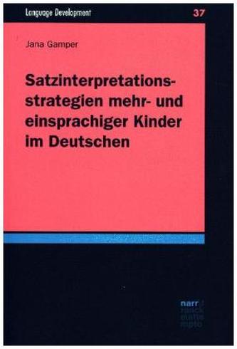 Satzinterpretationsstrategien mehr- und einsprachiger Kinder im Deutschen