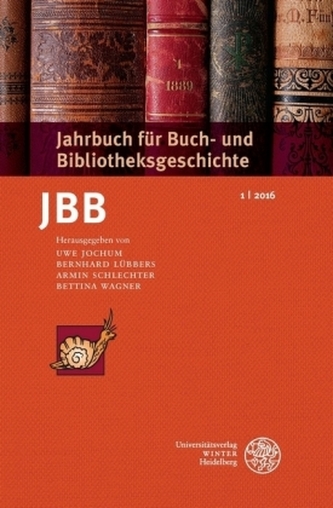 Jahrbuch für Buch- und Bibliotheksgeschichte (JBB). Bd.1/2016