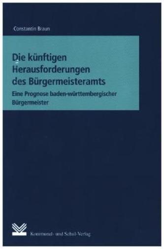 Die künftigen Herausforderungen des Bürgermeisteramtes