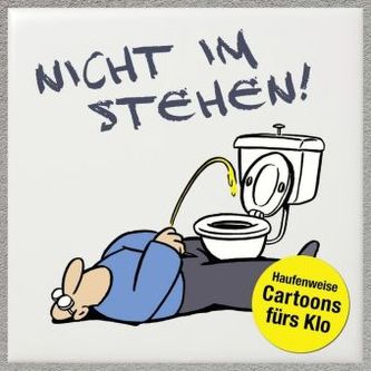 Nicht im Stehen!