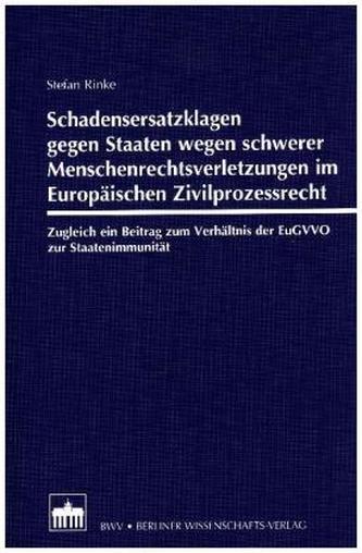 Schadensersatzklagen gegen Staaten wegen schwerer Menschenrechtsverletzungen im Europäischen Zivilprozessrecht