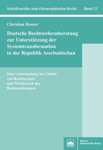 Deutsche Rechtsreformberatung zur Unterstützung der Systemtransformation in der Republik Aserbaidschan