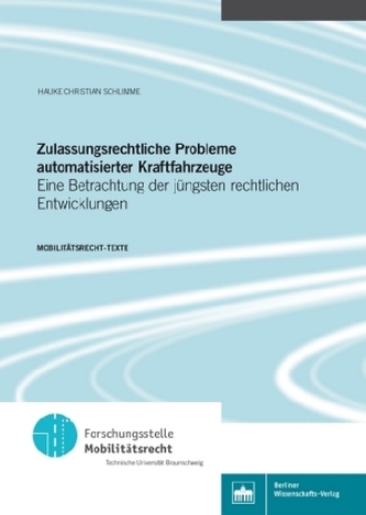 Zulassungsrechtliche Probleme automatisierter Kraftfahrzeuge
