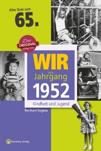 Wir vom Jahrgang 1952 - Kindheit und Jugend