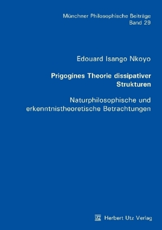 Prigogines Theorie dissipativer Strukturen