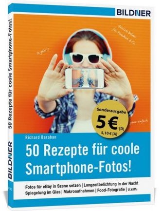 50 Rezepte für coole Smartphone-Fotos!