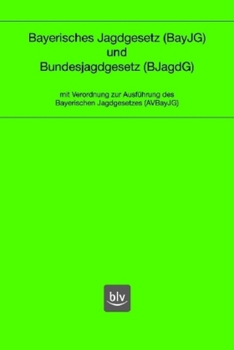 Bayerisches Jagdgesetz und Bundesjagdgesetz