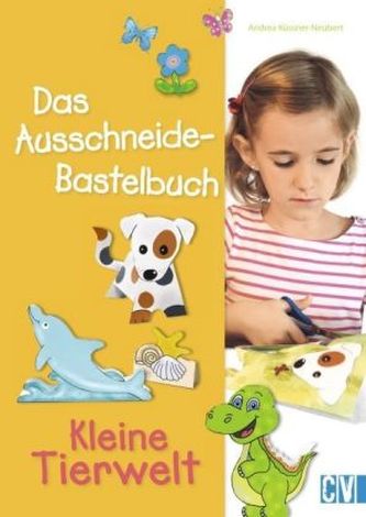 Das Ausschneide-Bastelbuch - Kleine Tierwelt