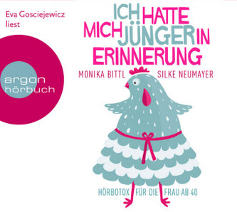 Ich hatte mich jünger in Erinnerung: Hörbotox für die Frau ab 40, 2 Audio-CDs