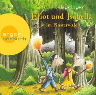 Eliot und Isabella im Finsterwald, 2 Audio-CDs Eliot und Isabella im Finsterwald, 2 Audio-CDs