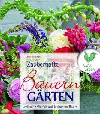 Zauberhafte Bauerngärten