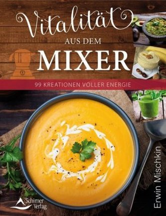Vitalität aus dem Mixer