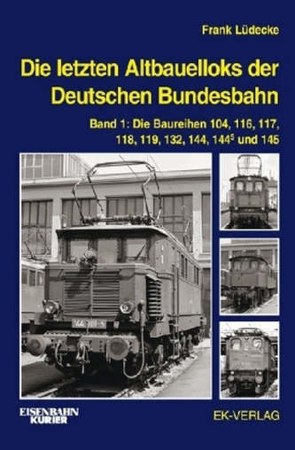 Die letzten Altbauelloks der Deutschen Bundesbahn. Bd.1
