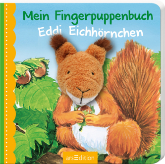 Mein Fingerpuppenbuch Eddi Eichhörnchen, m. Fingerpuppe Mein Fingerpuppenbuch Eddi Eichhörnchen, m. Fingerpuppe