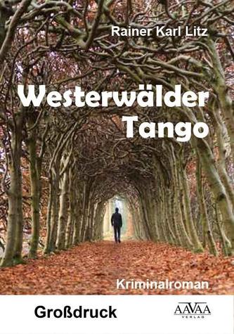 Westerwälder Tango, Großdruck