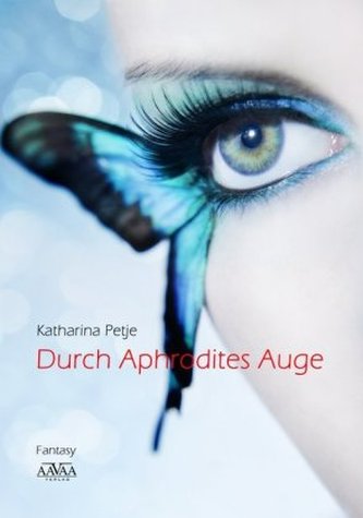 Durch Aphrodites Auge