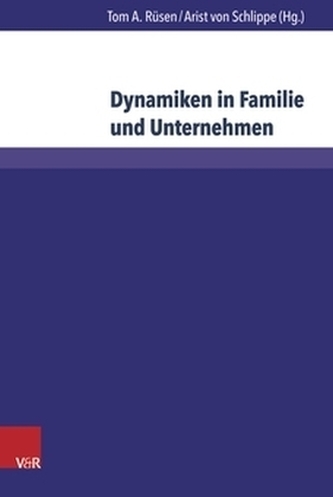 Dynamiken in Familie und Unternehmen. Sammelbd.3 Dynamiken in Familie und Unternehmen. Sammelbd.3