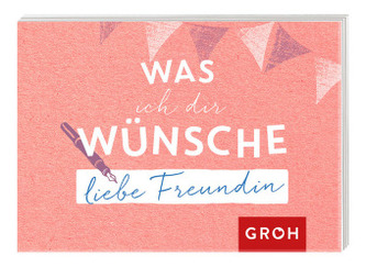 Was ich dir wünsche, liebe Freundin