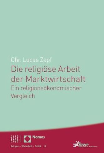 Die religiöse Arbeit der Marktwirtschaft Die religiöse Arbeit der Marktwirtschaft