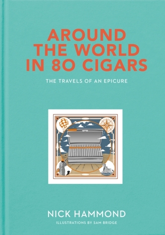 Around the World in 80 Cigars Around the World in 80 Cigars