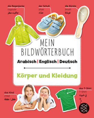 Mein Bildwörterbuch Arabisch - Englisch - Deutsch: Körper und Kleidung