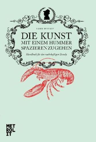 Die Kunst mit einem Hummer spazieren zu gehen