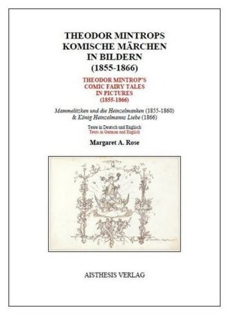 Theodor Mintrops komische Märchen in Bildern (1855-1866) / Theodor Mintrop's comic fairy tales in pictures (1855-1866)