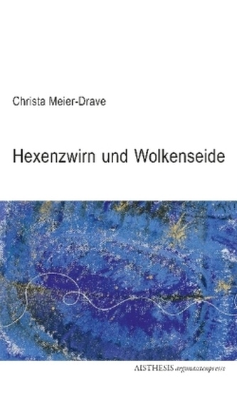 Hexenzwirn und Wolkenseide