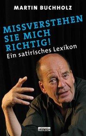 Missverstehen Sie mich richtig!