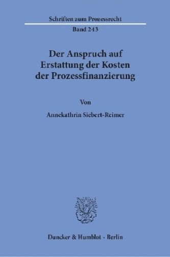 Der Anspruch auf Erstattung der Kosten der Prozessfinanzierung