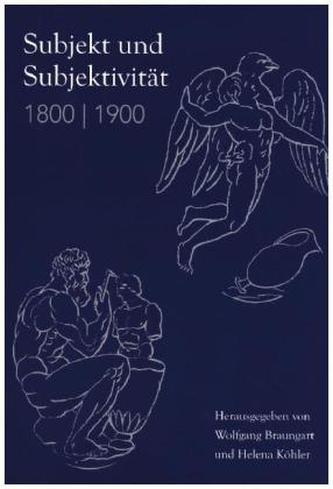 Subjekt und Subjektivität 1800-1900