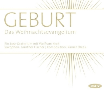 Geburt. Das Weihnachtsevangelium, 1 Audio-CD Geburt. Das Weihnachtsevangelium, 1 Audio-CD