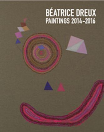 Béatrice Dreux. Paintings 2014-2016