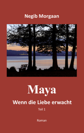 Maya, wenn die Liebe erwacht. Tl.1