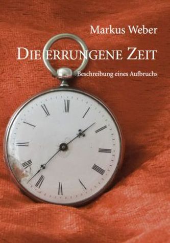 Die errungene Zeit
