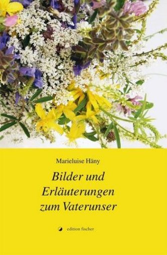 Bilder und Erläuterungen zum Vaterunser