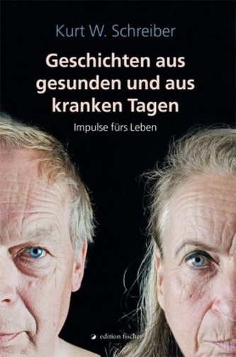 Geschichten aus gesunden und aus kranken Tagen