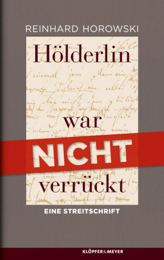 Hölderlin war nicht verrückt