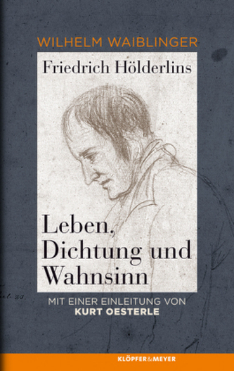 Friedrichs Hölderlins Leben, Dichtung und Wahnsinn