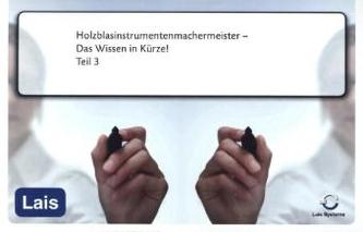 Holzblasinstrumentenmachermeister - Das Wissen in Kürze - 3. Prüfungsteil