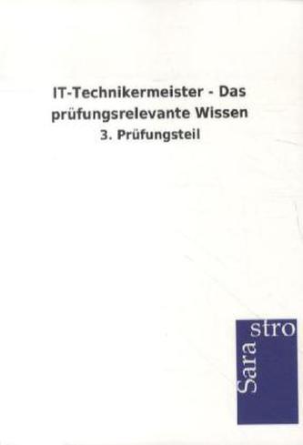 IT-Technikermeister - Das prüfungsrelevante Wissen