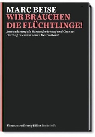 Wir brauchen die Flüchtlinge!