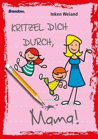 Kritzel dich durch, Mama!
