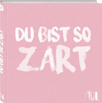 Du bist so zart Du bist so zart