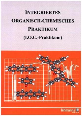 Integriertes Organisch-Chemisches Praktikum (I.O.C.-Praktikum)