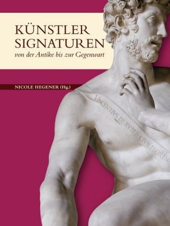 Künstler Signaturen von der Antike bis zur Gegenwart